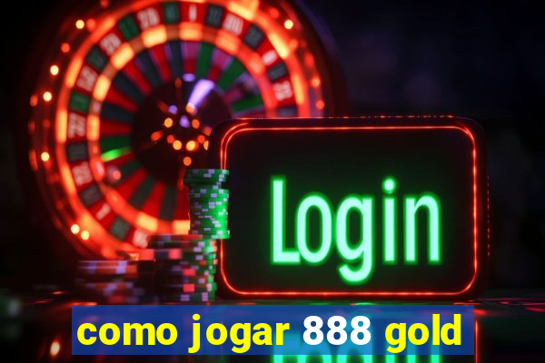 como jogar 888 gold